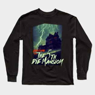 The 5th Die Mansion Long Sleeve T-Shirt